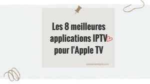 Les 8 meilleures applications IPTV pour l’Apple TV en 2024