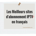 Meilleurs sites abonnement IPTV