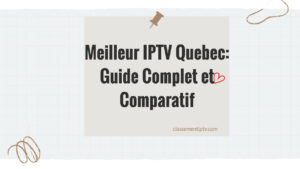 Meilleur IPTV au Québec 2024: Guide Complet et Comparatif