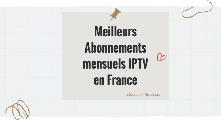 Meilleurs Abonnements mensuels IPTV
