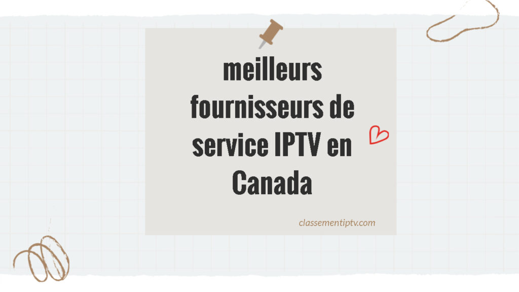 meilleurs fournisseurs de service IPTV en Canada