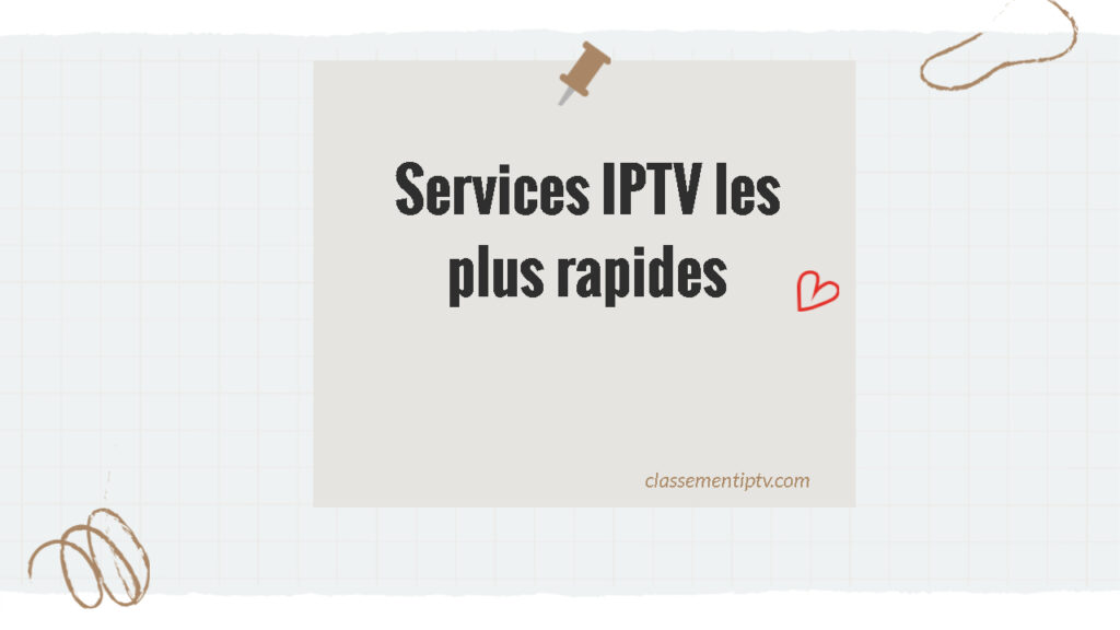 services IPTV les plus rapides