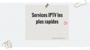 services IPTV les plus rapides