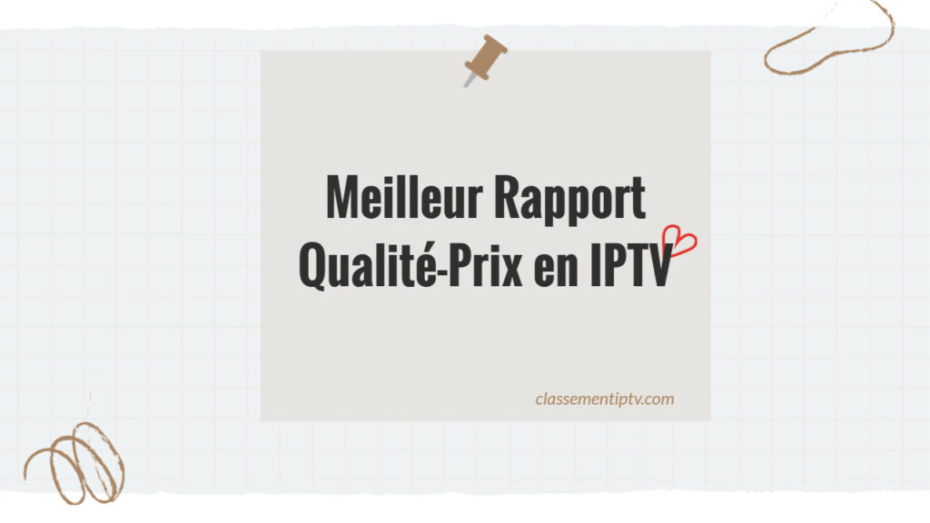 Meilleur Rapport Qualité-Prix en IPTV
