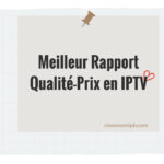 Meilleur Rapport Qualité-Prix en IPTV