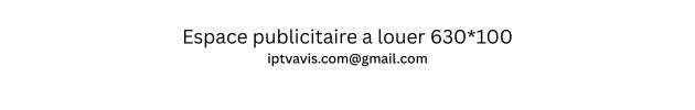 Espace publicitaire a louer 630100 iptvavis.com@gmail.com
